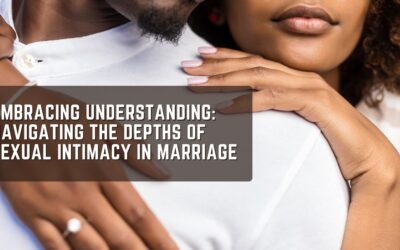 Embracing Understanding: Navigating the Depths of Sexual Intimacy in Marriage